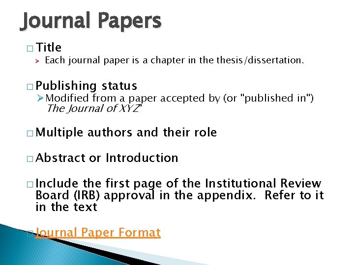 Journal Papers � Title Ø Each journal paper is a chapter in thesis/dissertation. �