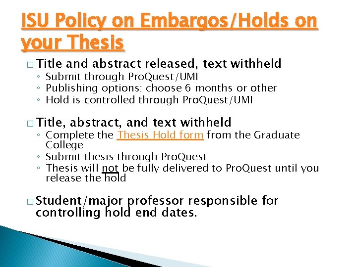 ISU Policy on Embargos/Holds on your Thesis � Title and abstract released, text withheld