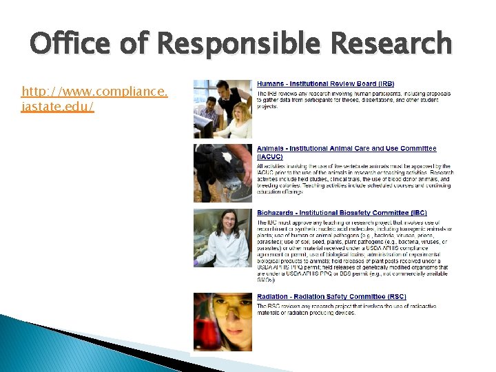 Office of Responsible Research http: //www. compliance. iastate. edu/ 