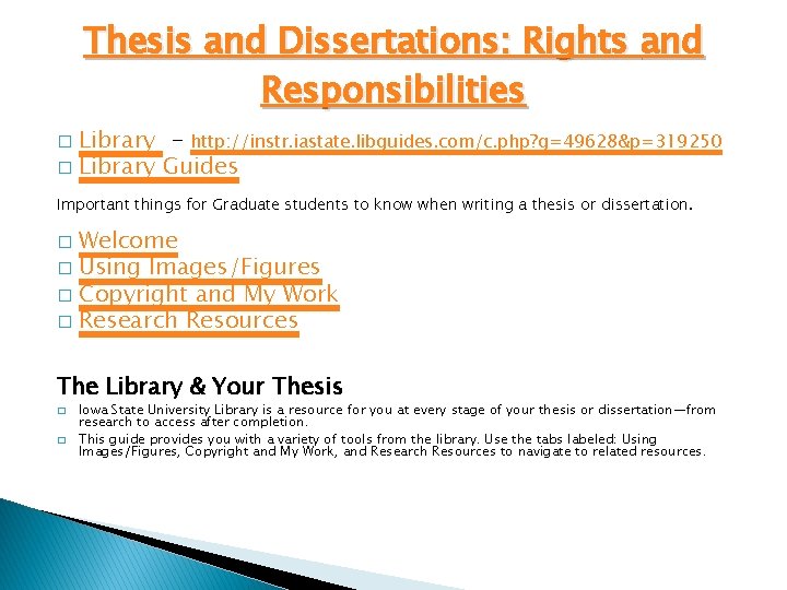 Thesis and Dissertations: Rights and Responsibilities Library - http: //instr. iastate. libguides. com/c. php?