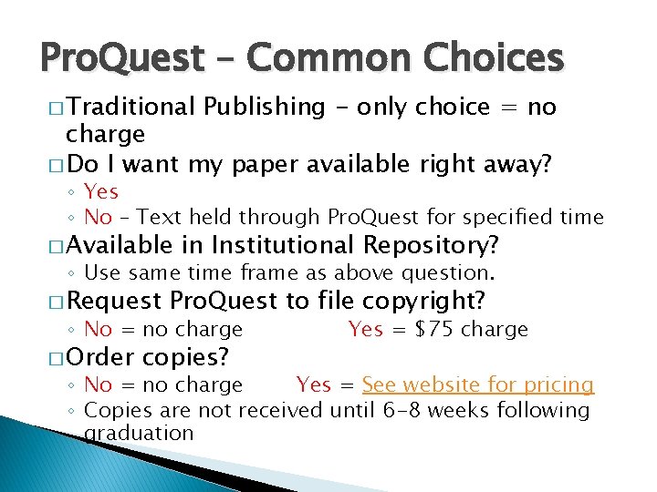 Pro. Quest – Common Choices � Traditional Publishing - only choice = no charge