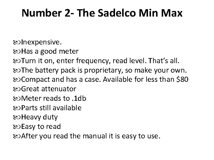 Number 2 - The Sadelco Min Max Inexpensive. Has a good meter Turn it