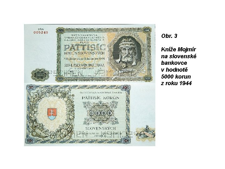 Obr. 3 Kníže Mojmír na slovenské bankovce v hodnotě 5000 korun z roku 1944