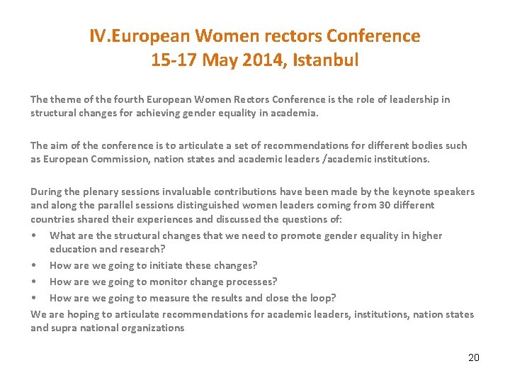 IV. European Women rectors Conference 15 -17 May 2014, Istanbul The theme of the