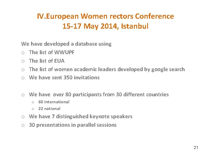 IV. European Women rectors Conference 15 -17 May 2014, Istanbul We have developed a