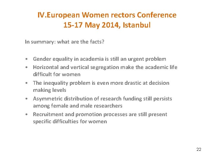 IV. European Women rectors Conference 15 -17 May 2014, Istanbul In summary: what are