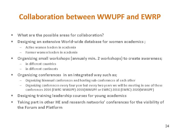 Collaboration between WWUPF and EWRP • What are the possible areas for collaboration? •