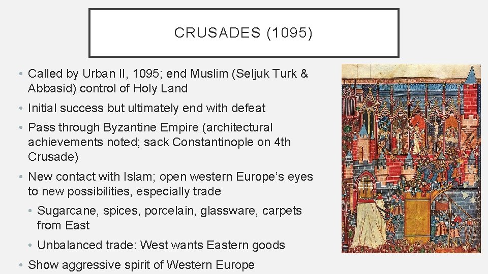 CRUSADES (1095) • Called by Urban II, 1095; end Muslim (Seljuk Turk & Abbasid)