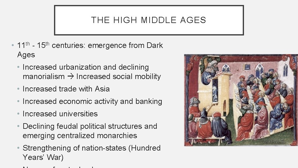 THE HIGH MIDDLE AGES • 11 th - 15 th centuries: emergence from Dark