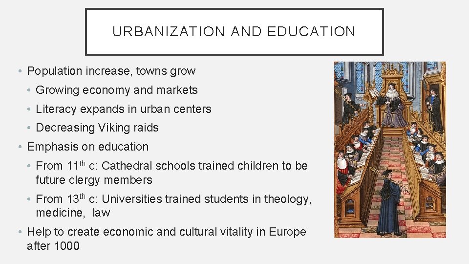 URBANIZATION AND EDUCATION • Population increase, towns grow • Growing economy and markets •