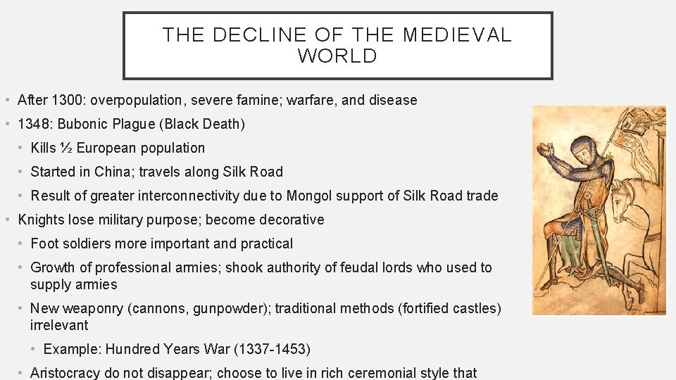 THE DECLINE OF THE MEDIEVAL WORLD • After 1300: overpopulation, severe famine; warfare, and