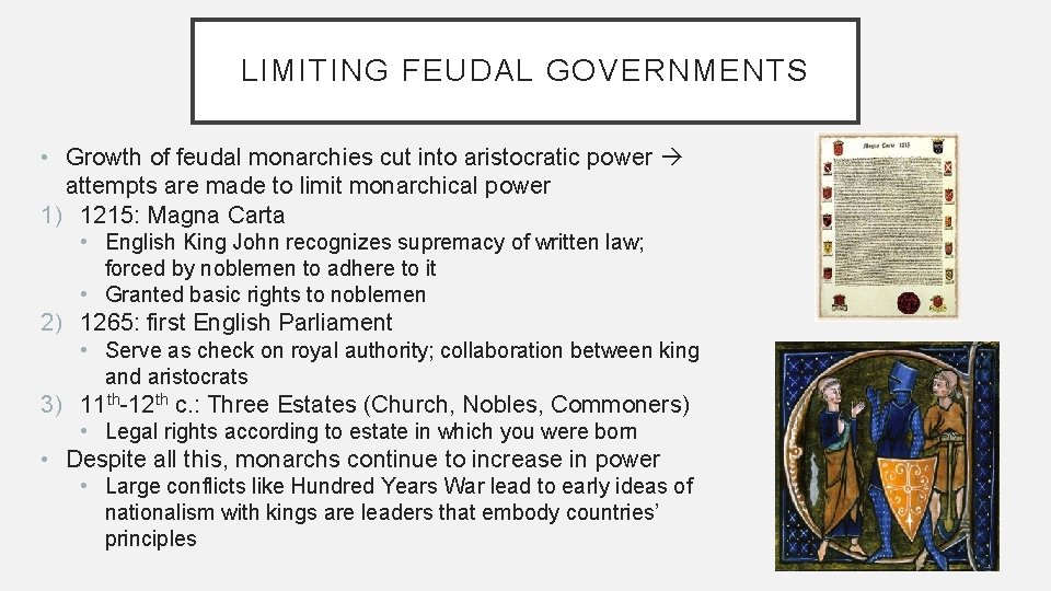 LIMITING FEUDAL GOVERNMENTS • Growth of feudal monarchies cut into aristocratic power attempts are