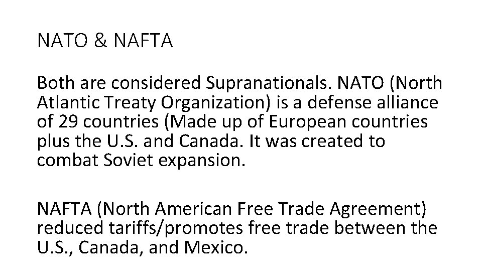 NATO & NAFTA Both are considered Supranationals. NATO (North Atlantic Treaty Organization) is a