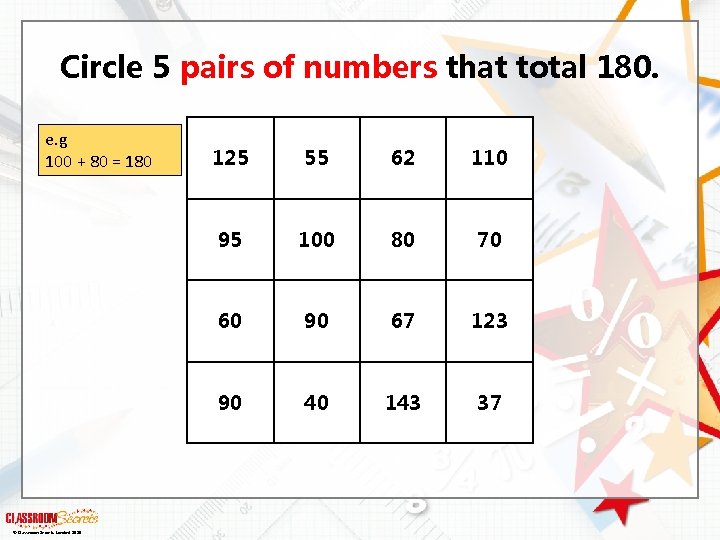 Circle 5 pairs of numbers that total 180. e. g 100 + 80 =