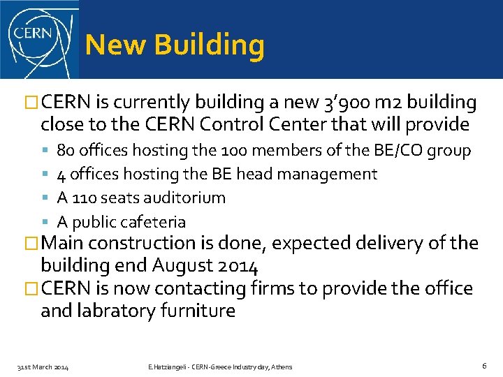 New Building �CERN is currently building a new 3’ 900 m 2 building close