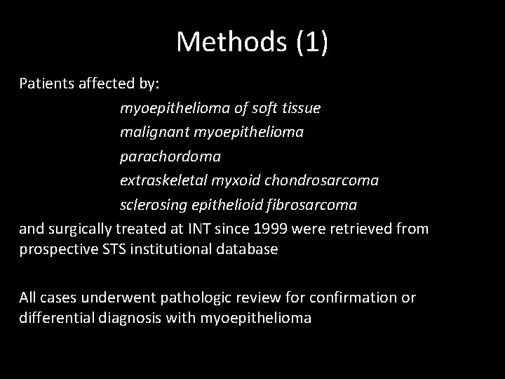Methods (1) Patients affected by: myoepithelioma of soft tissue malignant myoepithelioma parachordoma extraskeletal myxoid Methods (1) Patients affected by: myoepithelioma of soft tissue malignant myoepithelioma parachordoma extraskeletal myxoid