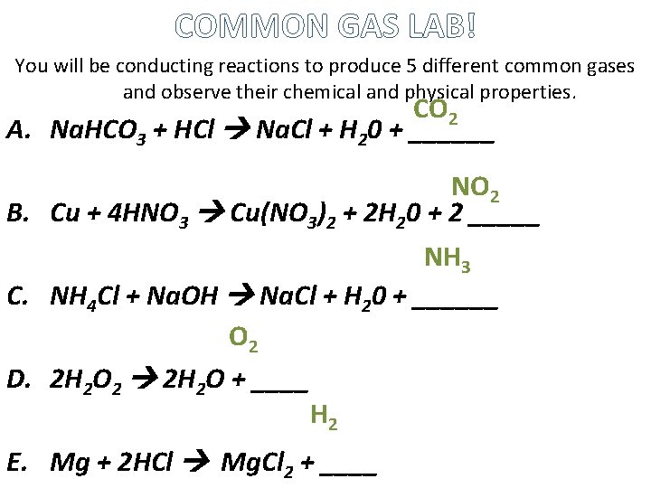 COMMON GAS LAB! You will be conducting reactions to produce 5 different common gases