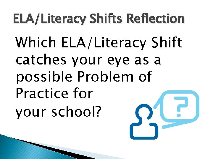 ELA/Literacy Shifts Reflection Which ELA/Literacy Shift catches your eye as a possible Problem of