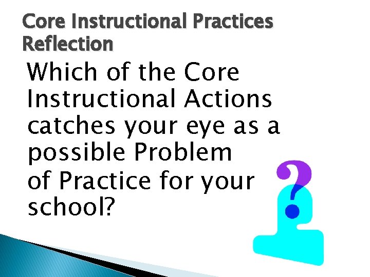 Core Instructional Practices Reflection Which of the Core Instructional Actions catches your eye as