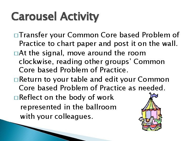 Carousel Activity � Transfer your Common Core based Problem of Practice to chart paper