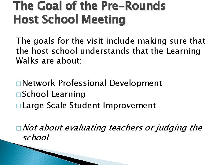The Goal of the Pre-Rounds Host School Meeting The goals for the visit include