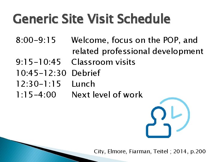 Generic Site Visit Schedule 8: 00 -9: 15 Welcome, focus on the POP, and