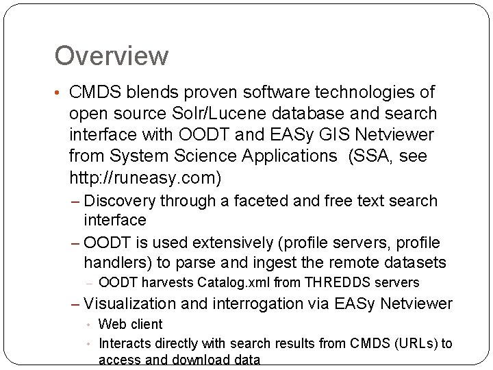 Overview • CMDS blends proven software technologies of open source Solr/Lucene database and search