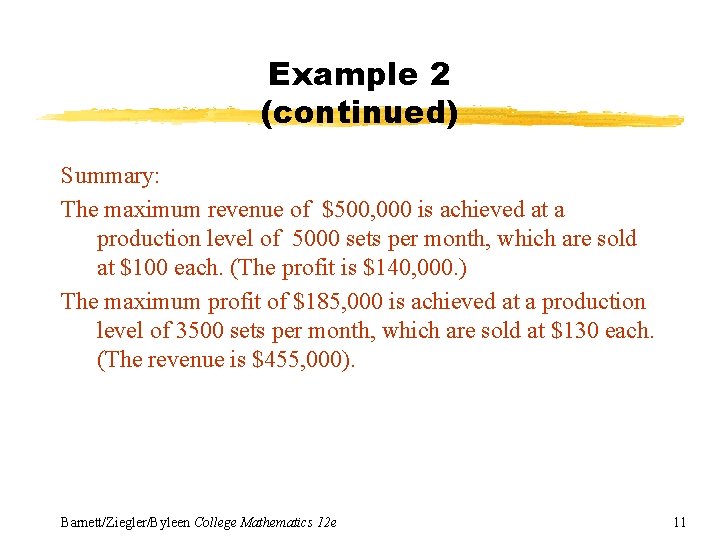 Example 2 (continued) Summary: The maximum revenue of $500, 000 is achieved at a Example 2 (continued) Summary: The maximum revenue of $500, 000 is achieved at a