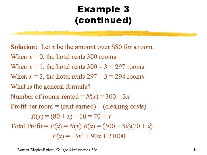 Example 3 (continued) Solution: Let x be the amount over $80 for a room. Example 3 (continued) Solution: Let x be the amount over $80 for a room.