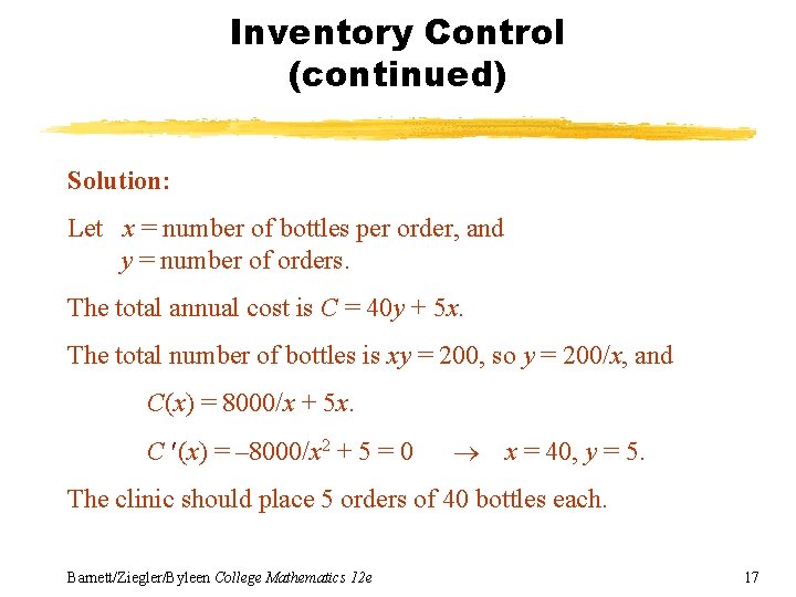 Inventory Control (continued) Solution: Let x = number of bottles per order, and y Inventory Control (continued) Solution: Let x = number of bottles per order, and y