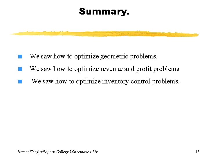 Summary. ■ We saw how to optimize geometric problems. ■ We saw how to Summary. ■ We saw how to optimize geometric problems. ■ We saw how to
