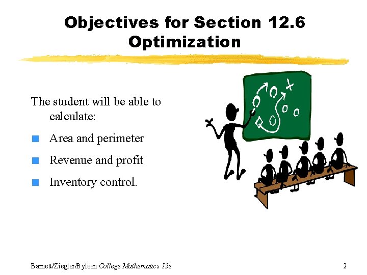 Objectives for Section 12. 6 Optimization The student will be able to calculate: ■ Objectives for Section 12. 6 Optimization The student will be able to calculate: ■
