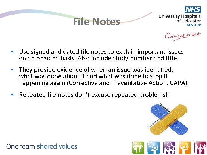 File Notes • Use signed and dated file notes to explain important issues on