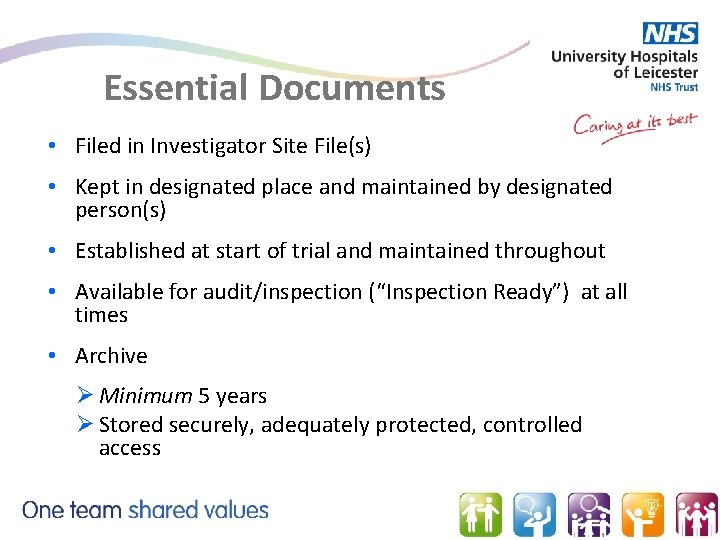 Essential Documents • Filed in Investigator Site File(s) • Kept in designated place and