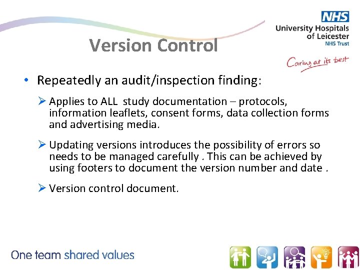 Version Control • Repeatedly an audit/inspection finding: Ø Applies to ALL study documentation –