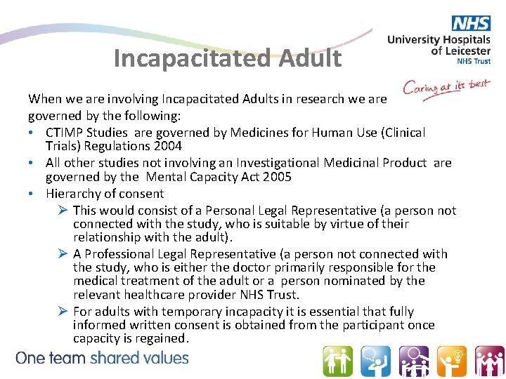 Incapacitated Adult When we are involving Incapacitated Adults in research we are governed by
