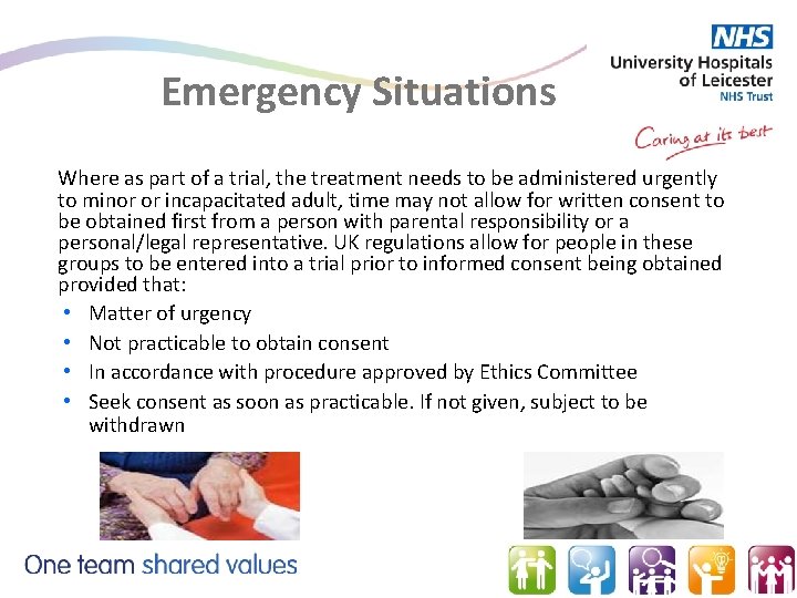 Emergency Situations Where as part of a trial, the treatment needs to be administered