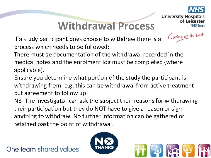 Withdrawal Process If a study participant does choose to withdraw there is a process