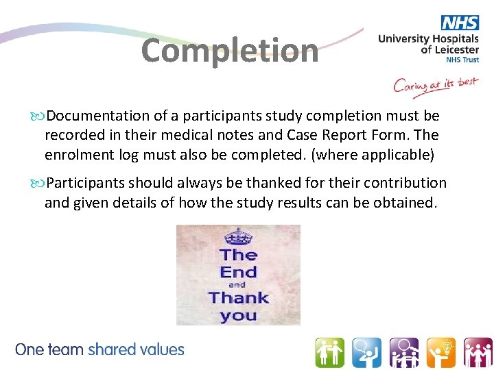 Completion Documentation of a participants study completion must be recorded in their medical notes