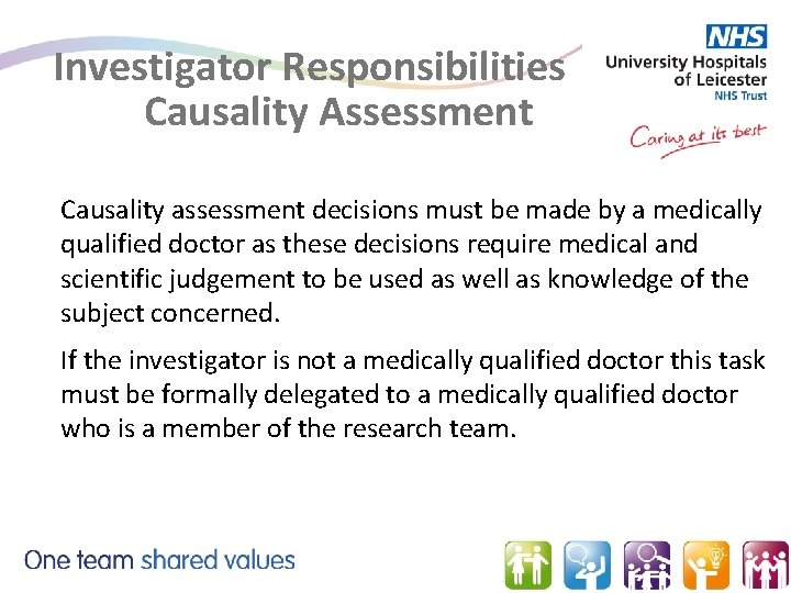 Investigator Responsibilities Causality Assessment Causality assessment decisions must be made by a medically qualified