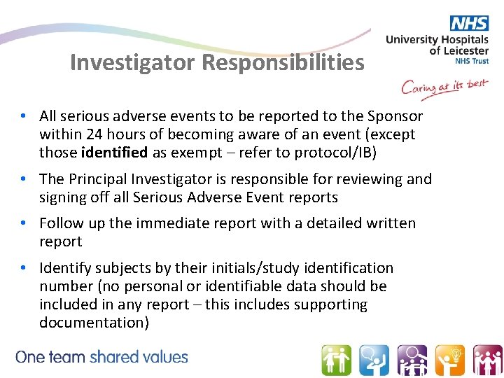 Investigator Responsibilities • All serious adverse events to be reported to the Sponsor within