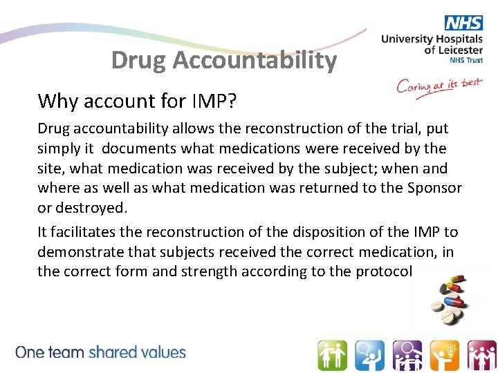 Drug Accountability Why account for IMP? Drug accountability allows the reconstruction of the trial,