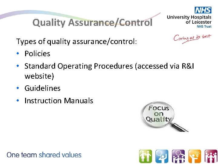 Quality Assurance/Control Types of quality assurance/control: • Policies • Standard Operating Procedures (accessed via