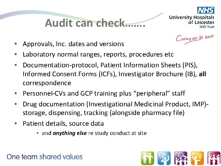 Audit can check……. • Approvals, Inc. dates and versions • Laboratory normal ranges, reports,