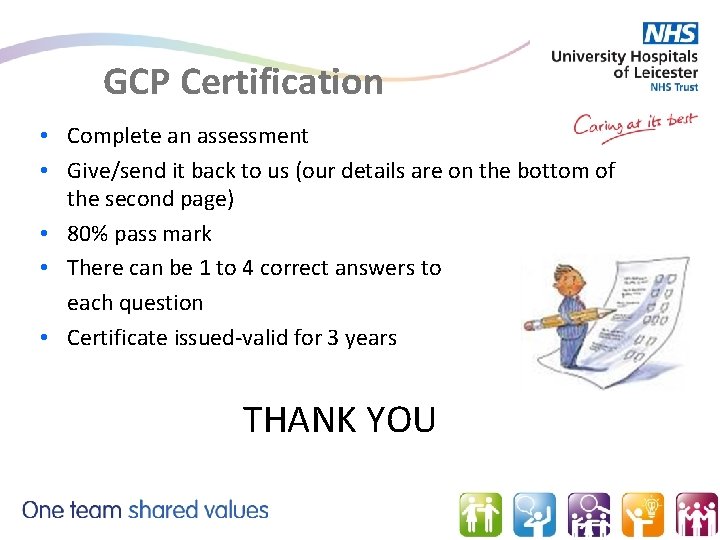 GCP Certification • Complete an assessment • Give/send it back to us (our details