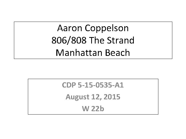 Aaron Coppelson 806/808 The Strand Manhattan Beach CDP 5 -15 -0535 -A 1 August