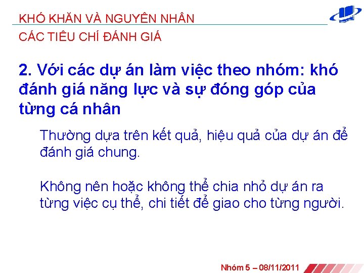 KHÓ KHĂN VÀ NGUYÊN NH N CÁC TIÊU CHÍ ĐÁNH GIÁ 2. Với các