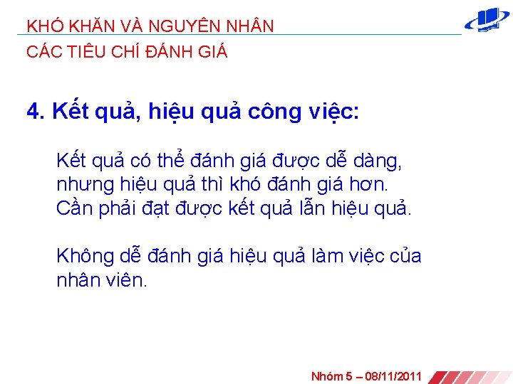 KHÓ KHĂN VÀ NGUYÊN NH N CÁC TIÊU CHÍ ĐÁNH GIÁ 4. Kết quả,