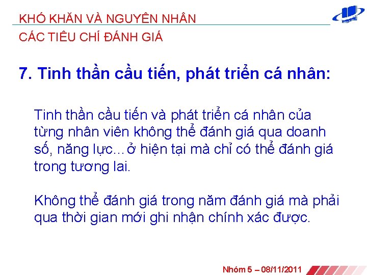 KHÓ KHĂN VÀ NGUYÊN NH N CÁC TIÊU CHÍ ĐÁNH GIÁ 7. Tinh thần