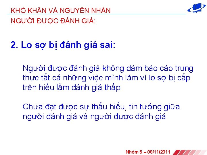 KHÓ KHĂN VÀ NGUYÊN NH N NGƯỜI ĐƯỢC ĐÁNH GIÁ: 2. Lo sợ bị